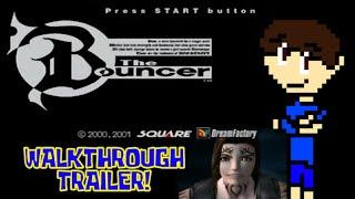 The Bouncer Walkthrough TRAILER!