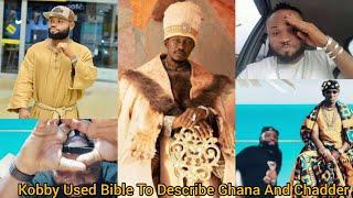 Kobby Used Bible To Describe Ghana And Chadder