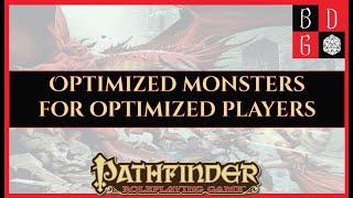 \Pathfinder/ Min-Maxing For Fun And Profit VIII - Optimized Monsters For Optimized Players