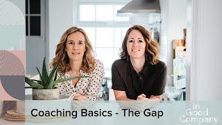 Coaching Basics - Exploring The Gap