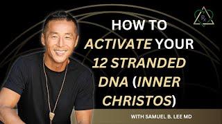 E19 - How to Activate Your 12 Stranded DNA (Inner Christos)