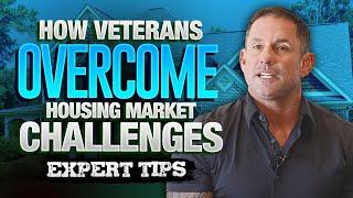 How Veterans Can Overcome Housing Market Challenges: Expert Tips | Mil-Estate.com