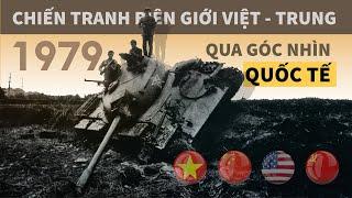 Chiến tranh biên giới Việt-Trung 1979: Góc nhìn quốc tế - Tomtatnhanh.vn