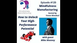 120 How to Unlock Your High-Performance Potential with Mike Mooney