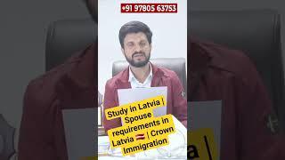 Study in Latvia | Spouse requirements in Latvia  | Crown Immigration