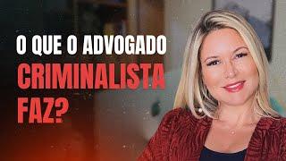 Prática na Advocacia Criminal: O que o advogado criminalista faz?