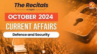 October Current Affairs 2024: Defence and Security | Monthly Current Affairs Recital