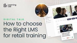 How to choose the Right LMS for retail training