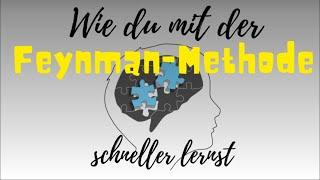 SCHNELLER LERNEN - Mit der Feynman Methode nur Bestnoten erhalten!