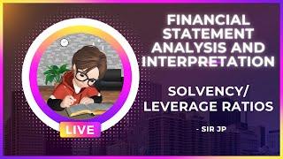 SOLVENCY/LEVERAGE RATIO | FINANCIAL STATEMENT ANALYSIS | THEORIES - BASIC FINANCE/ACCOUNTING