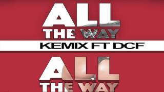 DJ Mr Madden - All The Way Kemix x DCF