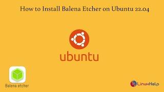 How to install Balena Etcher on Ubuntu 22.04