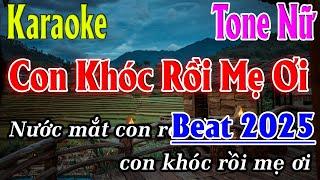 Con Khóc Rồi Mẹ Ơi Karaoke Tone Nữ ( Em ) Karaoke Lâm Organ