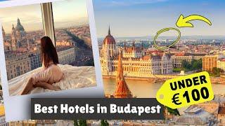 Best Hotels in Budapest Under $100/Night