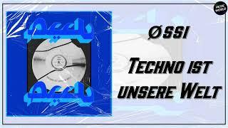 Øssi - Techno ist unsere Welt