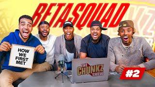 BETA SQUAD'S FIRST PODCAST | THE CHUNKZ SHOW | S1 Ep 2