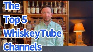 My Top 5 Favorite Whiskey Tube Channels