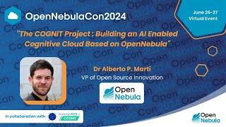 The COGNIT Project: Building an AI-enabled Cognitive Cloud Based on OpenNebula