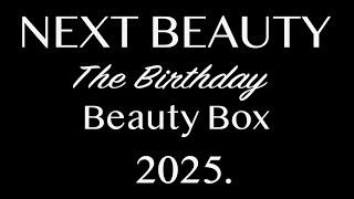 NEXT BEAUTY The Birthday Beauty Box 2025. FULL-SPOILERS.