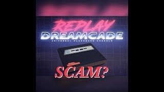 Dreamcade Replay A Wonderful Scam?