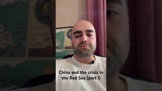 China and the crisis in the Red Sea (part I)