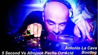 [Antonio La Cava Bootleg] 5 second M.G. Vs Afrojack Pacho On Acid