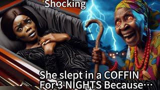 She slept in a COFFIN For 3 NiGHTS Because.. #africanfolktales #africanstories #nigerianfolktales