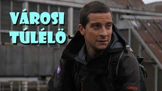 Bear Grylls - nagyvárosi urbex