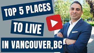 Top 5 Places To Live In Vancouver, BC