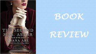 Book Review: The Second Mrs Astor by Shana Abe