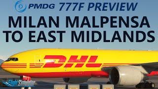 MSFS | PMDG 777F Preview ! New Aerosoft Milan Malpensa to East Midlands on VATSIM