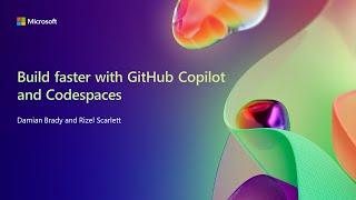 Build faster with GitHub Copilot and Codespaces