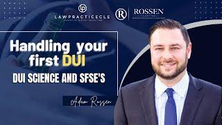 How to Handle Your First DUI: DUI Science & SFSE's (DUI CLE)