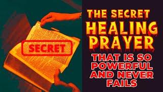 DON'T SKIP THIS SECRET HEALING PRAYER - IT IS SO POWERFUL | Powerful Miracle Prayer For  Healing