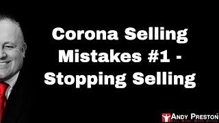 Corona Selling Mistakes #1 - Stopping Selling