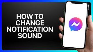 How To Change Messinger Notification Sound Tutorial