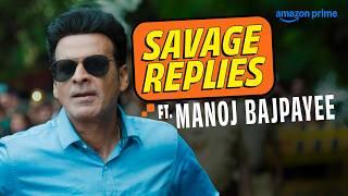 Savage Replies ft. Manoj Bajpayee  | The Family Man | Prime Video India