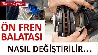 ÖN FREN BALATASI DEĞİŞİMİ NASIL YAPILMALIDIR? DETAYLI ANLATIM