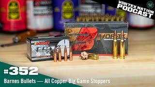 Ep. 352 | Barnes Bullets — All Copper Big Game Stoppers