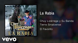 Chuy Lizárraga y Su Banda Tierra Sinaloense - La Rabia (Audio)