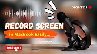 How to record screen in Macbook | Decrypt3r