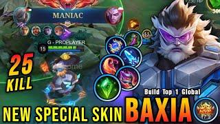 25 Kills + MANIAC!! Dauntless Shield Baxia New SPECIAL Skin!! - Build Top 1 Global Baxia ~ MLBB