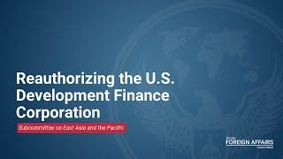 Reauthorizing the U.S. Development Finance Corporation