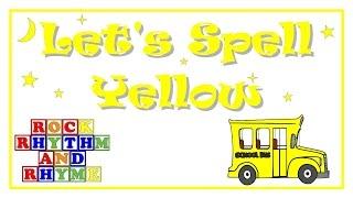 Color Songs - Let's Spell Yellow