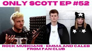 EP #52 - Rock Musicians - Emma & Caleb From Fan Club