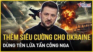 Thêm siêu cường cho Ukraine dùng tên lửa tấn công Nga, nguy cơ xung đột lan rộng | Báo VietNamNet