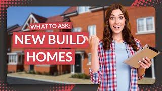 New Build Questions to Ask | New Build Homes 2023