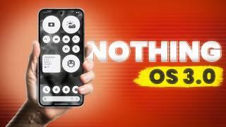 Nothing OS 3.0 is Here! - What's New?
