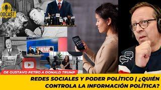 REDES SOCIALES Y PODER POLÍTICO | ¿Quién Controla la Información Política?