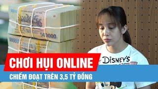 Chiếm đoạt trên 3,5 tỷ đồng từ việc tổ chức chơi hụi online